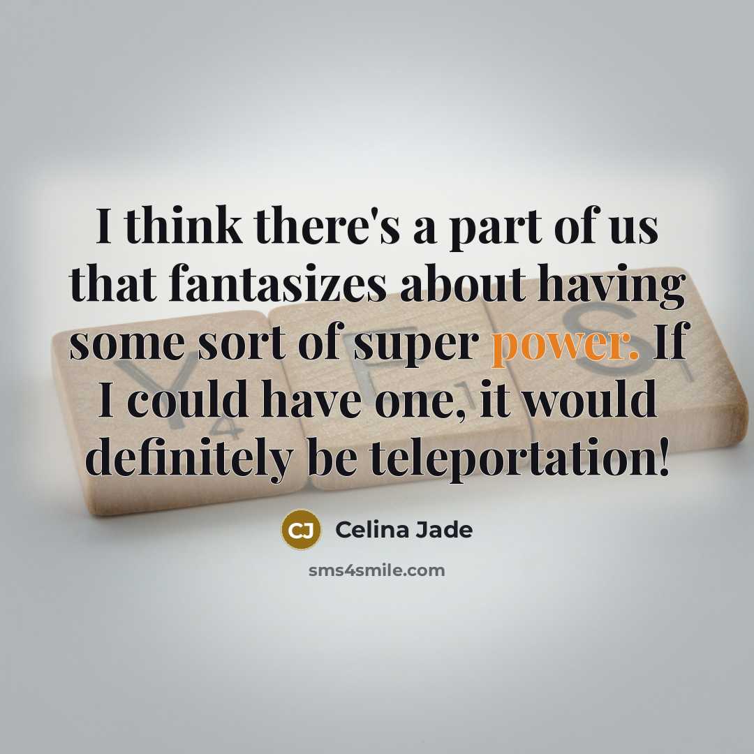 “I think there's a part of us that fantasizes about…” quote by Celina Jade