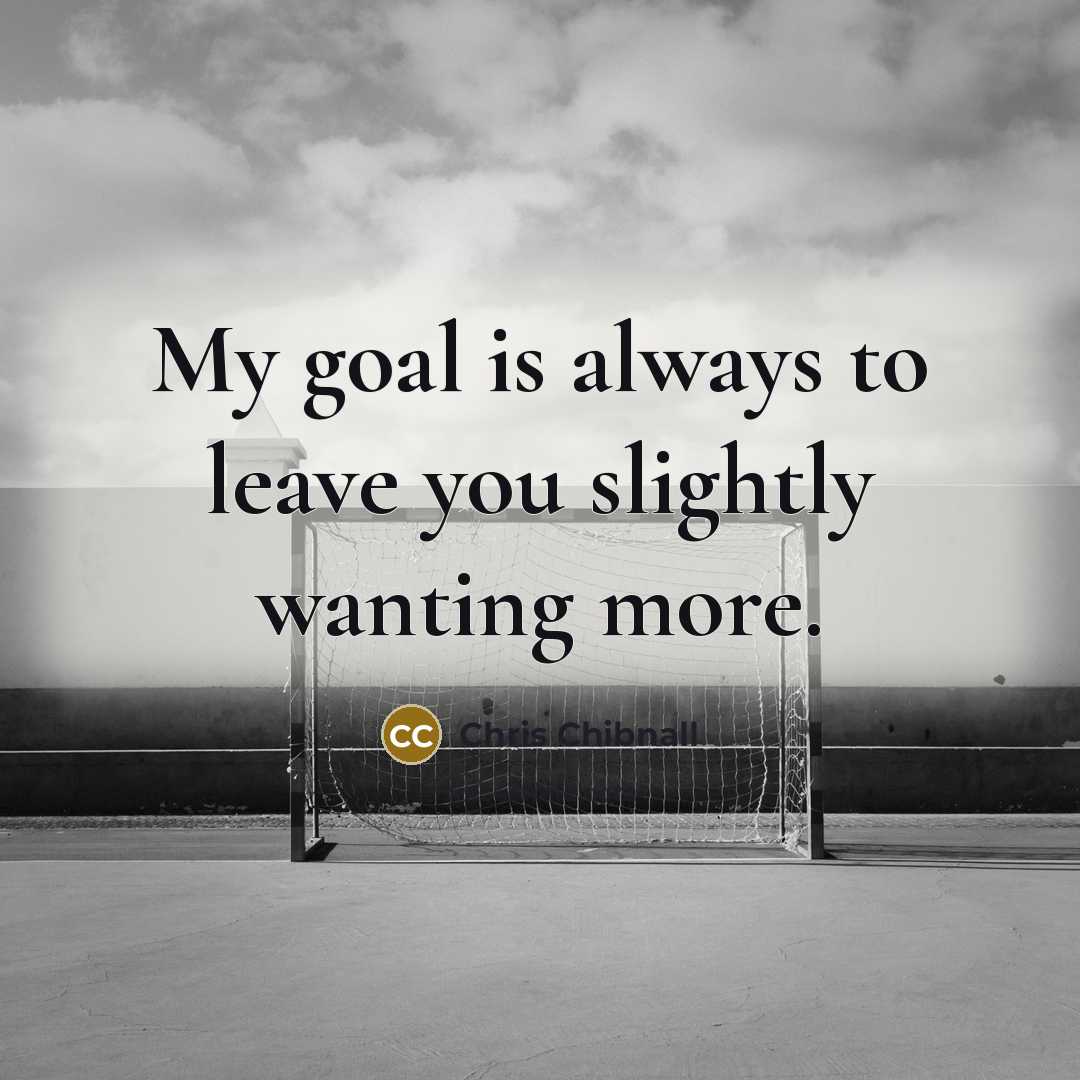 “My goal is always to leave you slightly wanting more.…” quote by Chris Chibnall