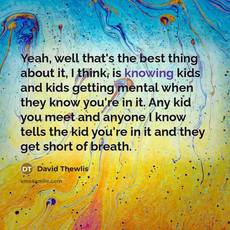 “Yeah, well that's the best thing about it, I think,…” quote by David Thewlis
