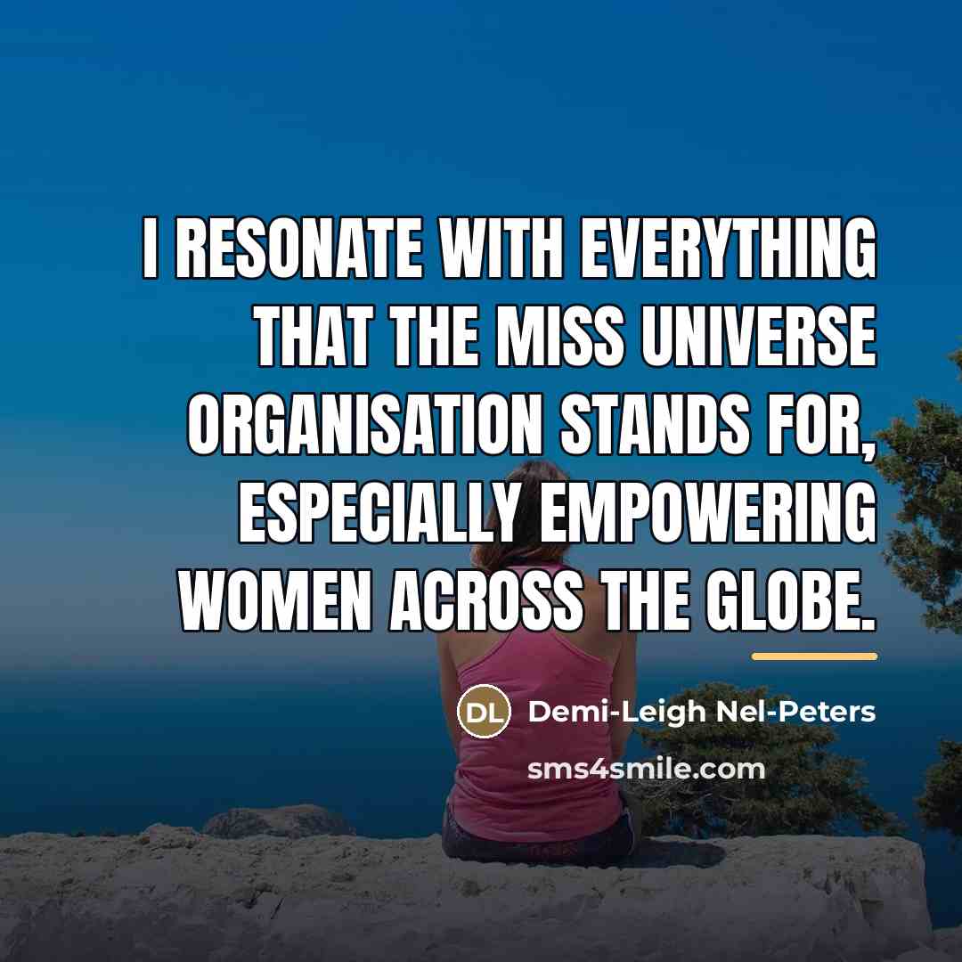 “I resonate with everything that the Miss Universe organisation stands…” quote by Demi-Leigh Nel-Peters