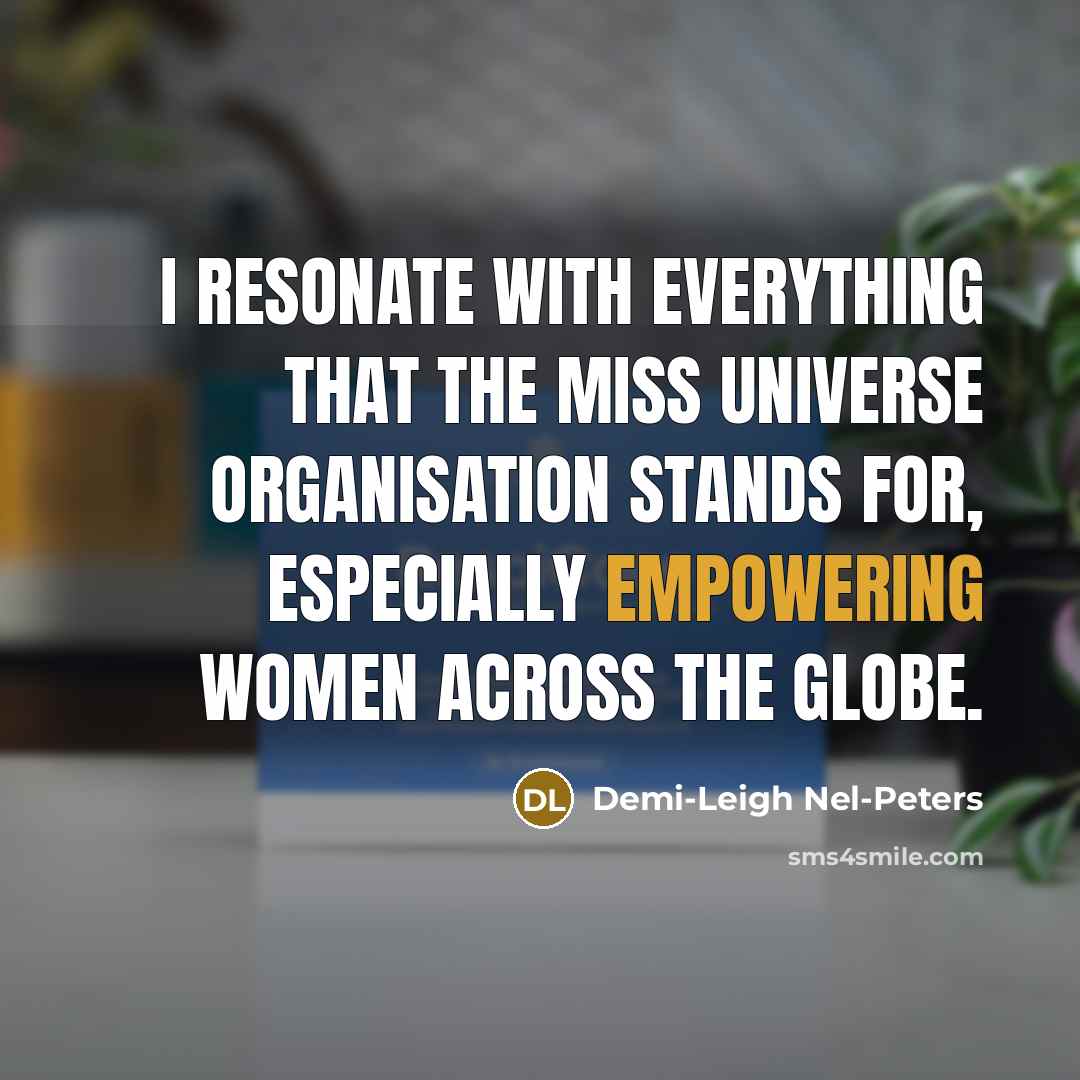 “I resonate with everything that the Miss Universe organisation stands for, especially empowering women across the globe.” quote by Demi-Leigh Nel-Peters