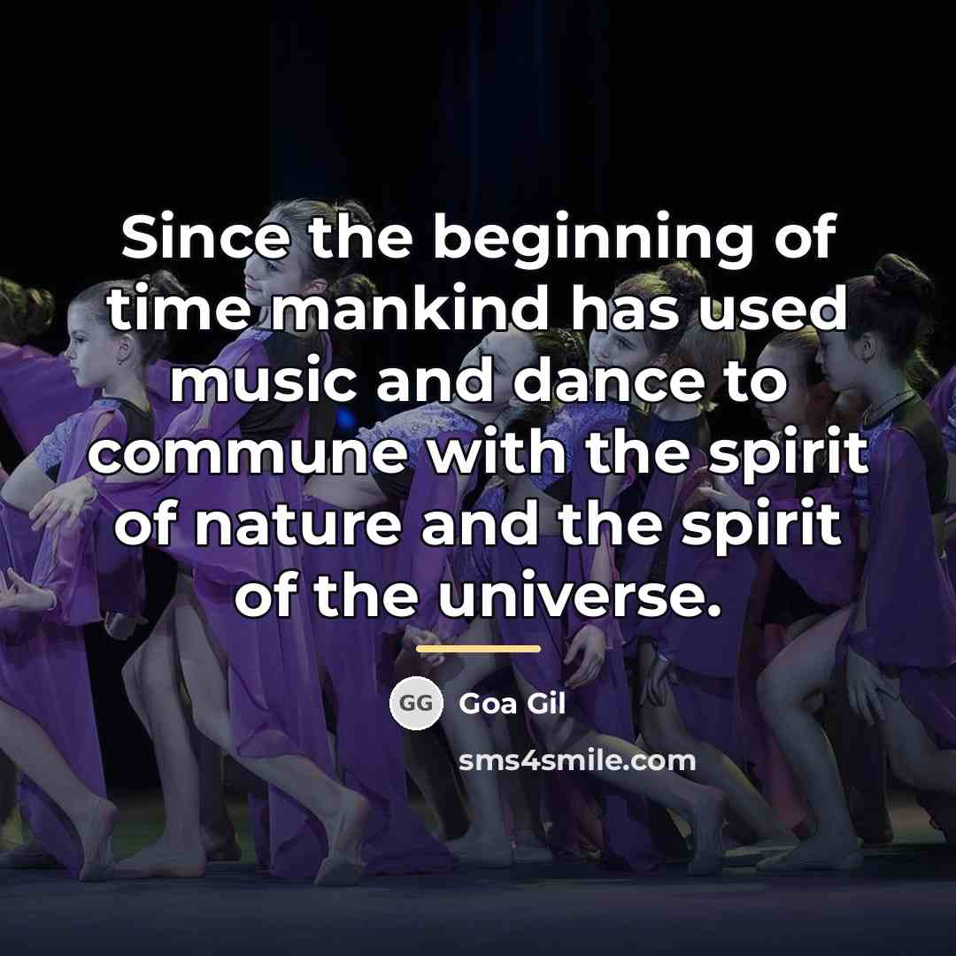 “Since the beginning of time mankind has used music and…” quote by Goa Gil