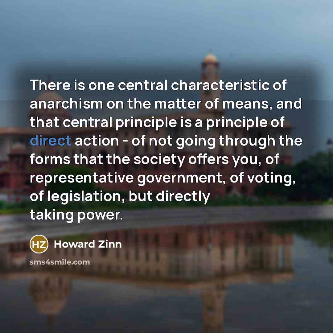 “There is one central characteristic of anarchism on the matter…” quote by Howard Zinn