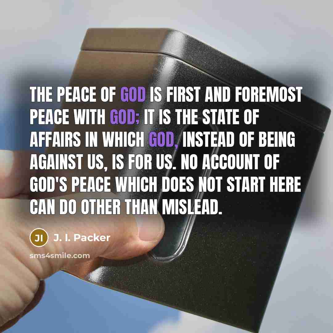 “The peace of God is first and foremost peace with…” quote by J. I. Packer