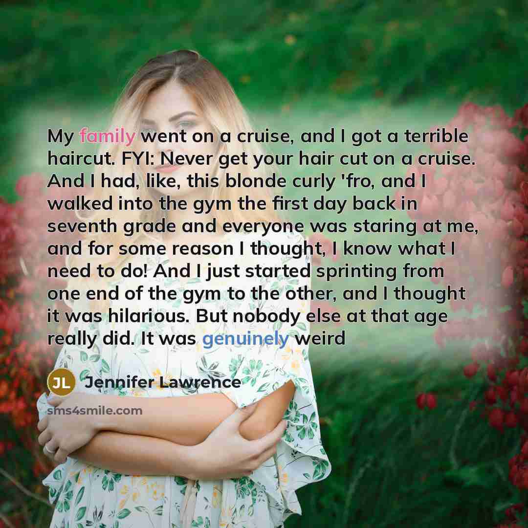“My family went on a cruise, and I got a…” quote by Jennifer Lawrence