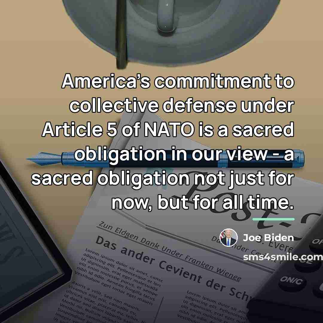 “America's commitment to collective defense under Article 5 of NATO…” quote by Joe Biden
