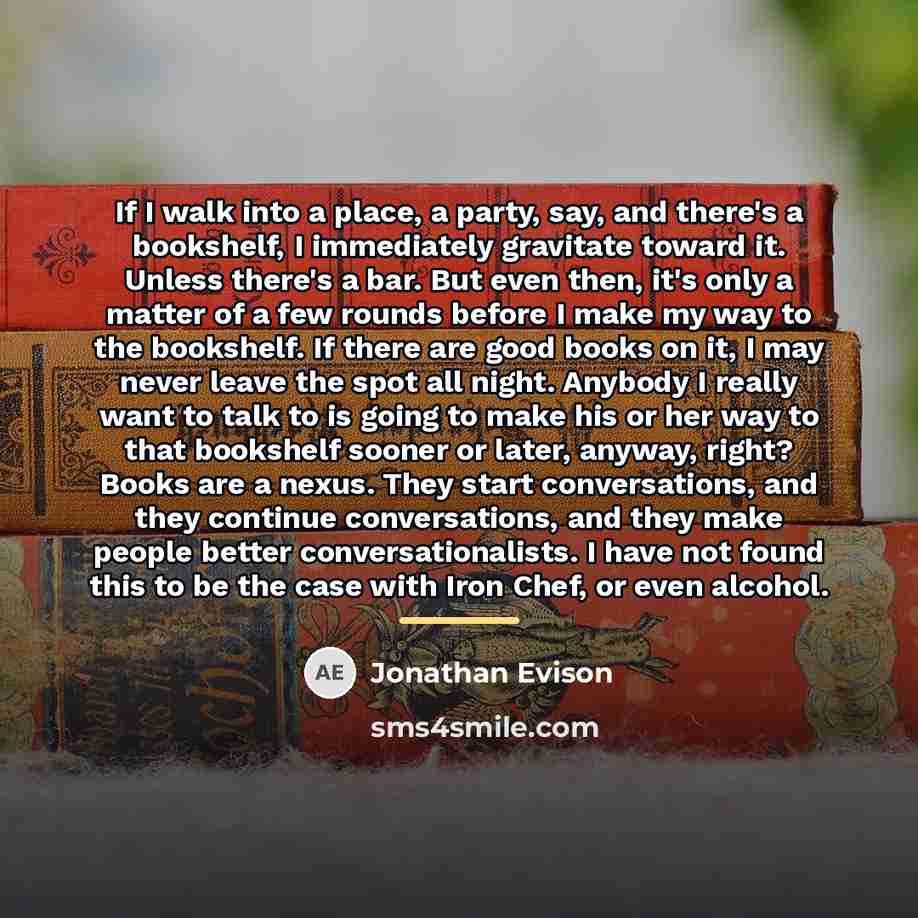 “If I walk into a place, a party, say, and…” quote by Jonathan Evison