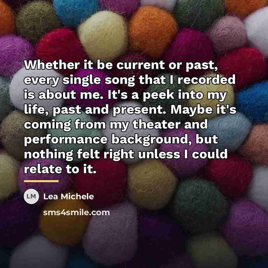 “Whether it be current or past, every single song that…” quote by Lea Michele