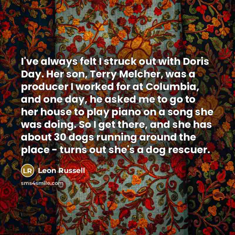 “I've always felt I struck out with Doris Day. Her…” quote by Leon Russell