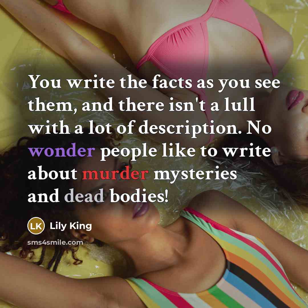 “You write the facts as you see them, and there…” quote by Lily King