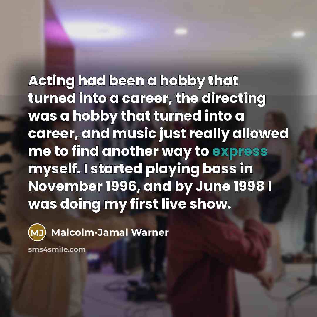 “Acting had been a hobby that turned into a career,…” quote by Malcolm-Jamal Warner