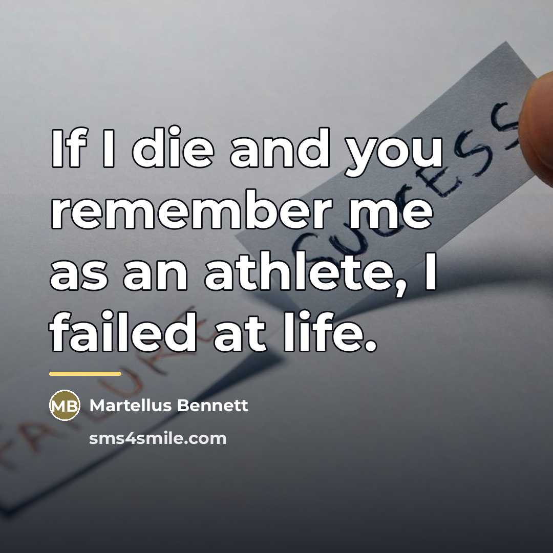 “If I die and you remember me as an athlete,…” quote by Martellus Bennett