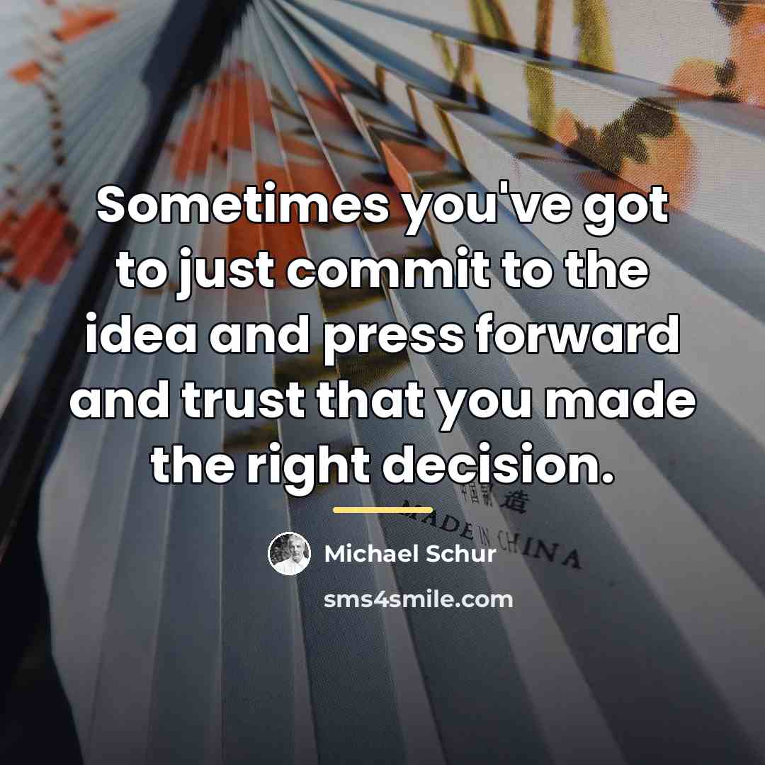 “Sometimes you've got to just commit to the idea and…” quote by Michael Schur