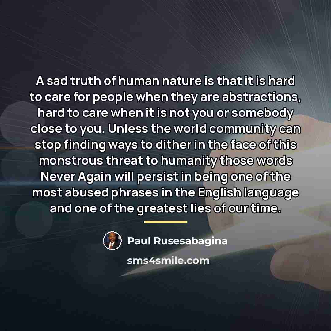 “A sad truth of human nature is that it is…” quote by Paul Rusesabagina