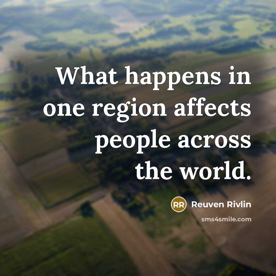 “What happens in one region affects people across the world.…” quote by Reuven Rivlin