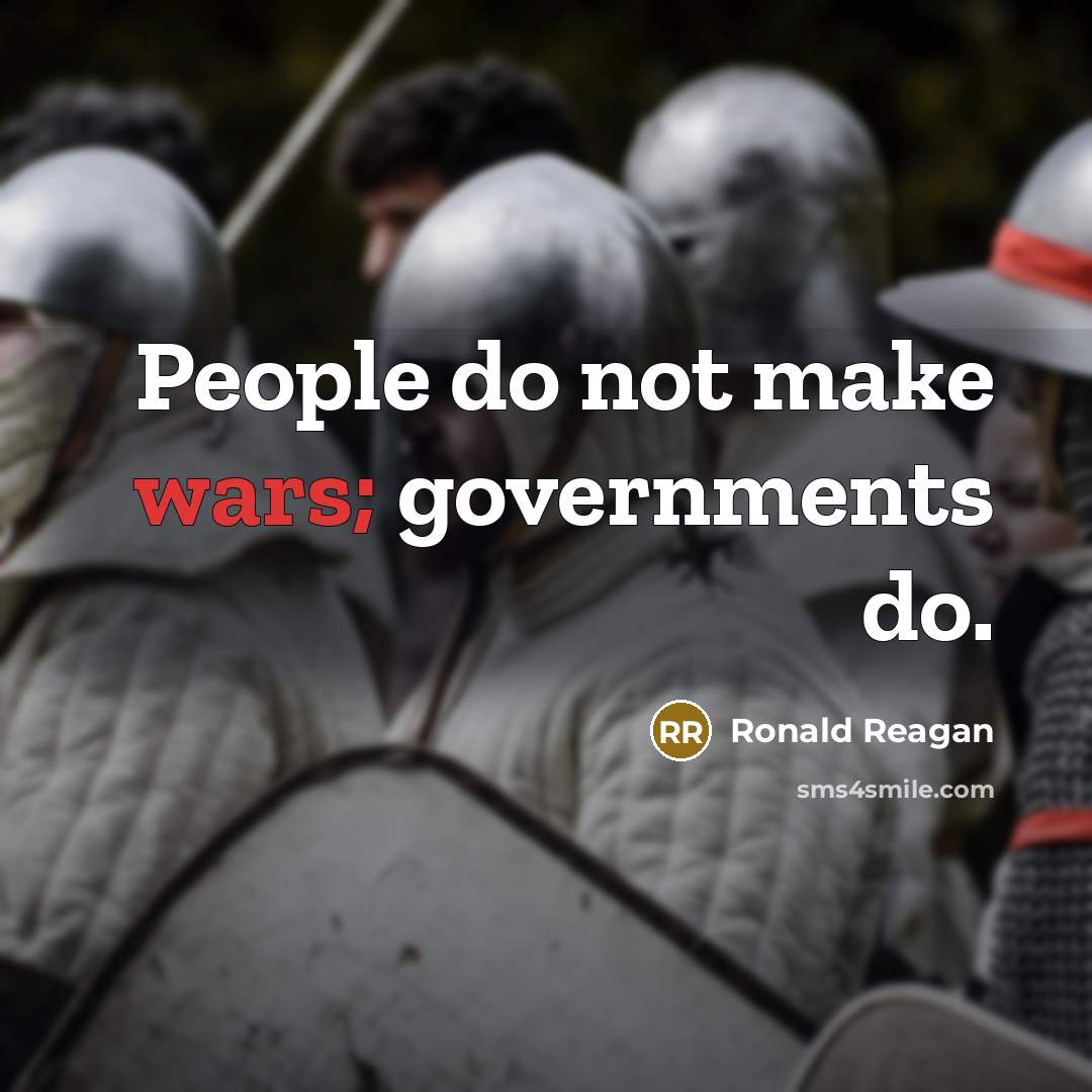 “People do not make wars; governments do.…” quote by Ronald Reagan