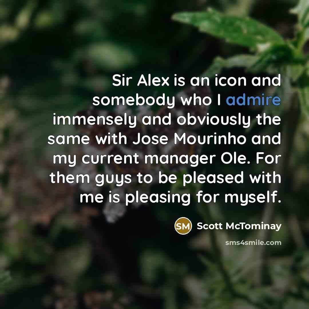 “Sir Alex is an icon and somebody who I admire…” quote by Scott McTominay