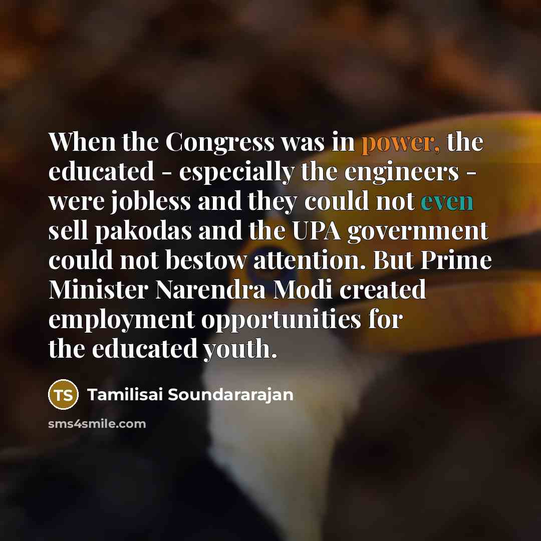 “When the Congress was in power, the educated - especially…” quote by Tamilisai Soundararajan