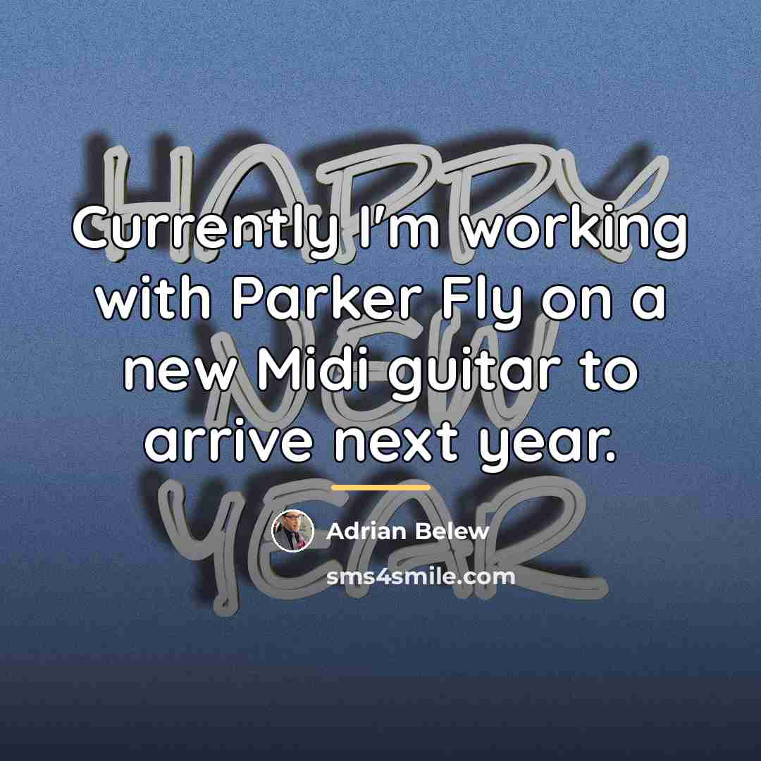 “Currently I'm working with Parker Fly on a new Midi…” quote by Adrian Belew