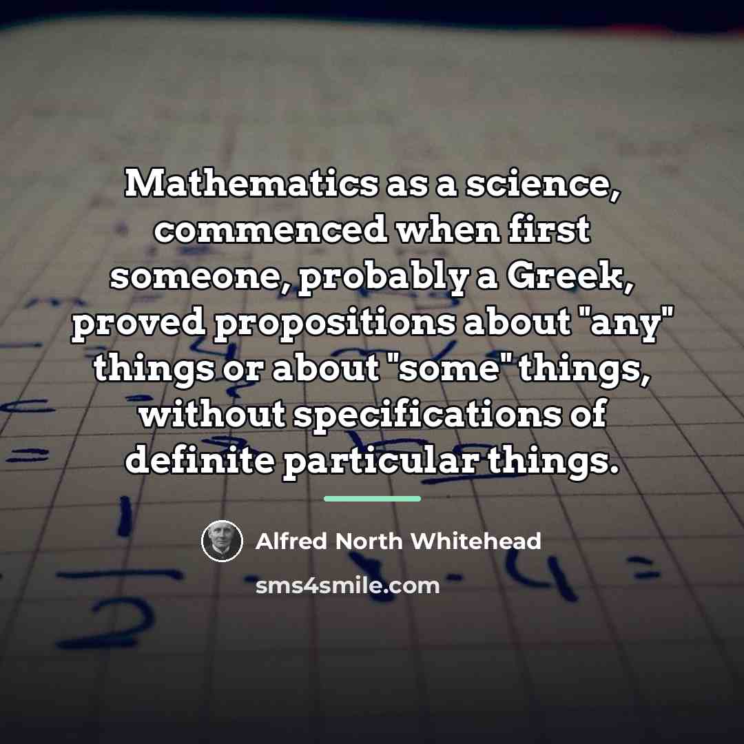 “Mathematics as a science, commenced when first someone, probably a…” quote by Alfred North Whitehead