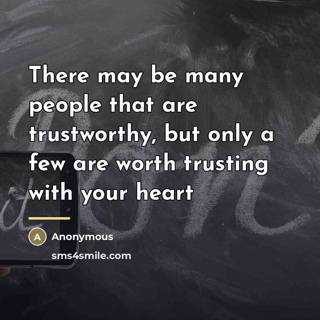 “There may be many people that are trustworthy, but only…” quote by Anonymous