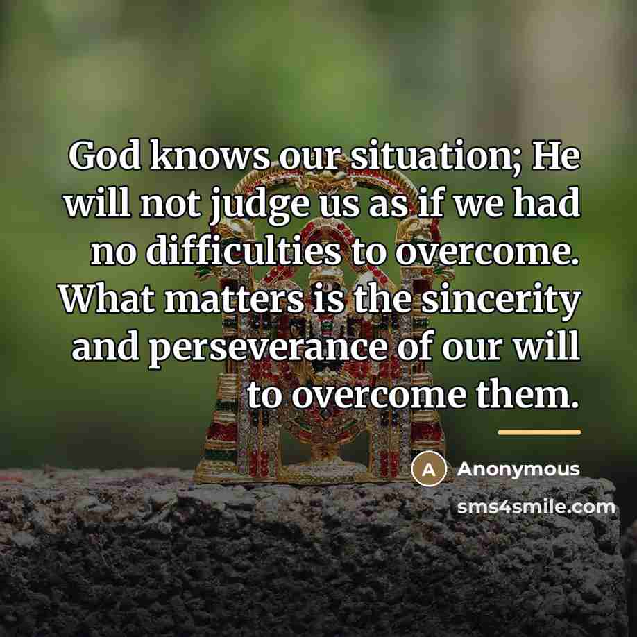 “God knows our situation; He will not judge us as…” quote by Anonymous
