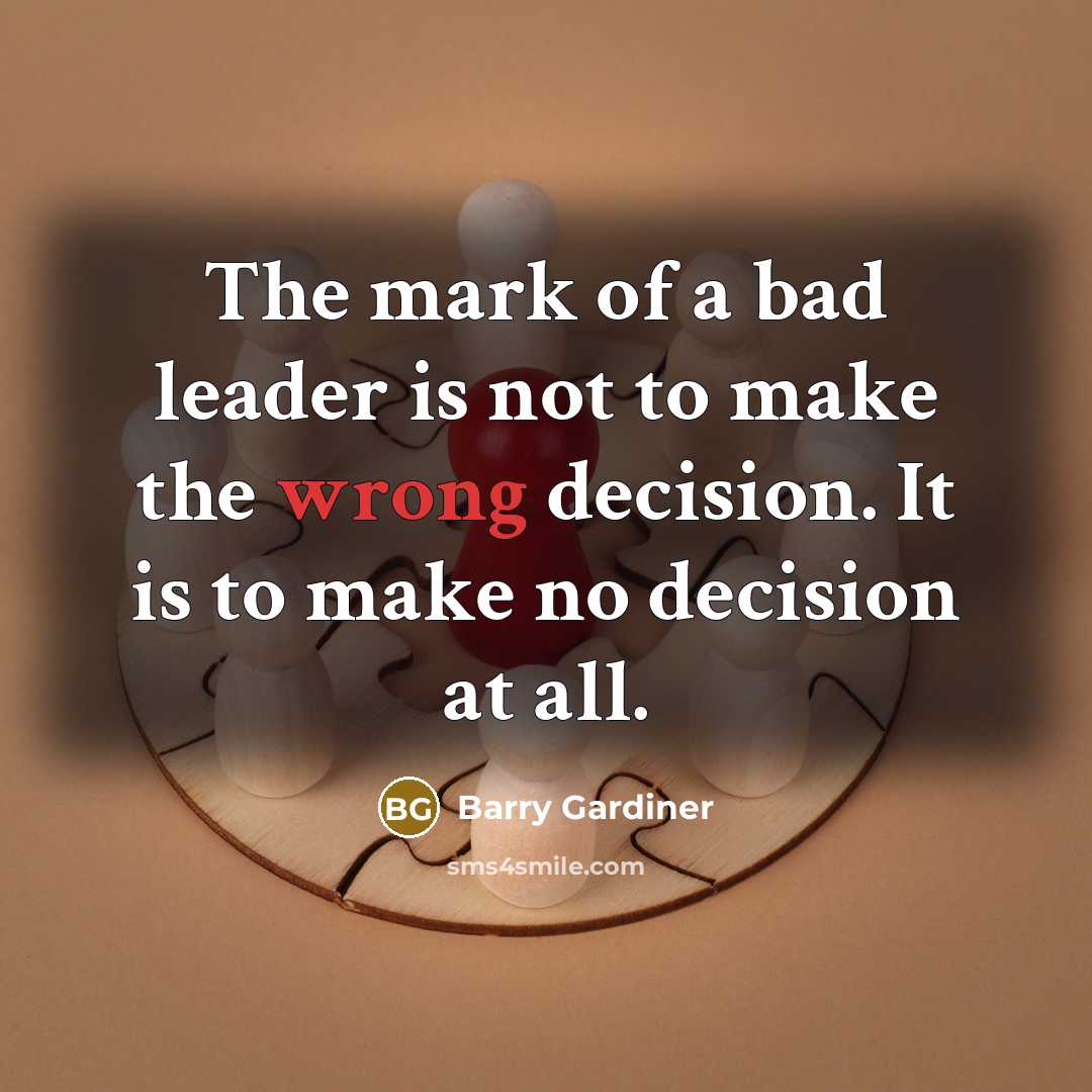 “The mark of a bad leader is not to make…” quote by Barry Gardiner
