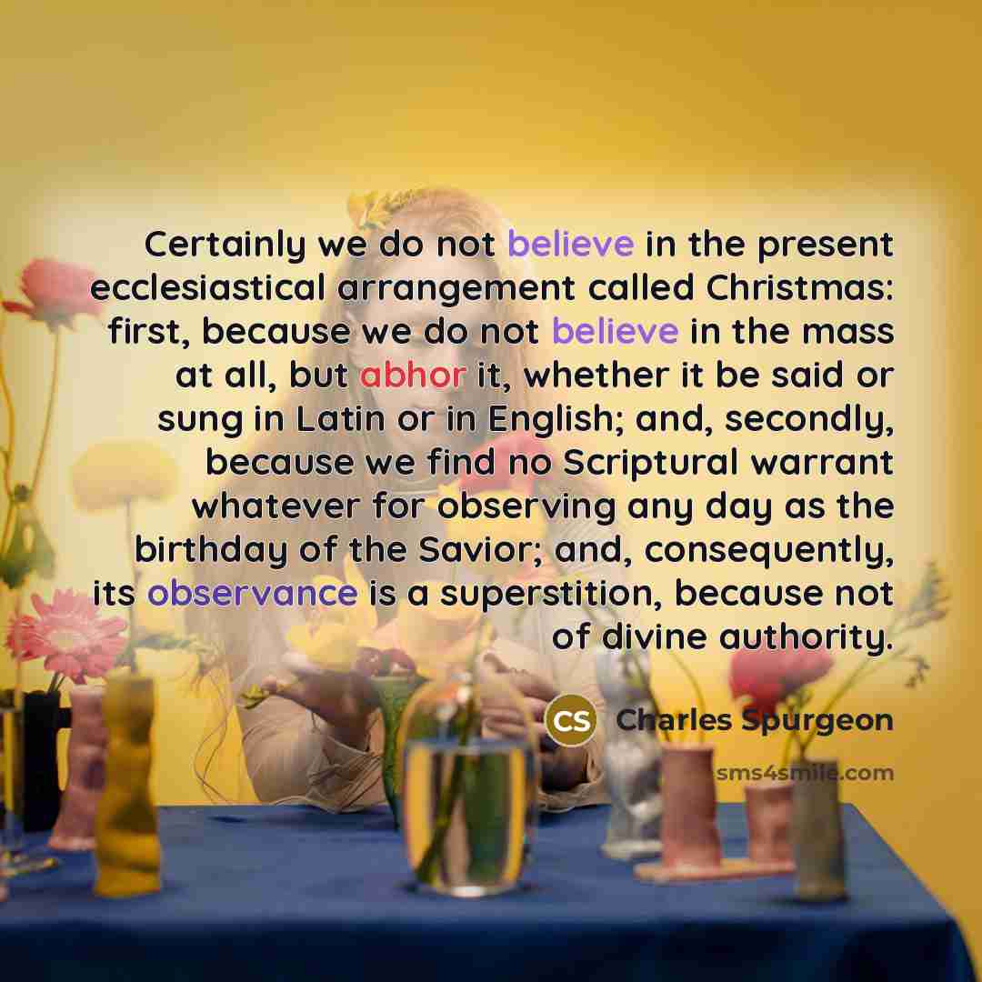 “Certainly we do not believe in the present ecclesiastical arrangement…” quote by Charles Spurgeon