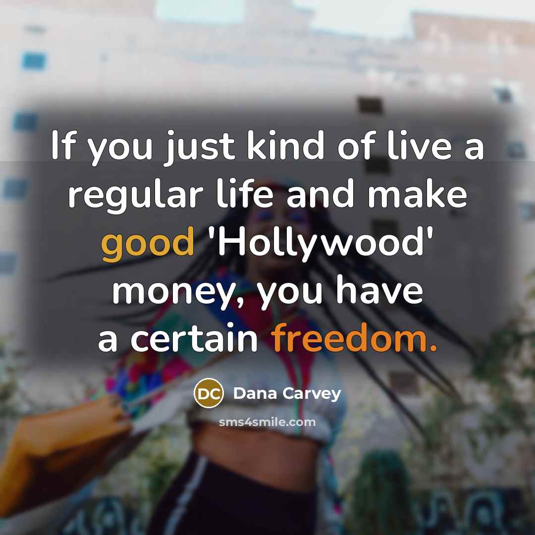 “If you just kind of live a regular life and…” quote by Dana Carvey