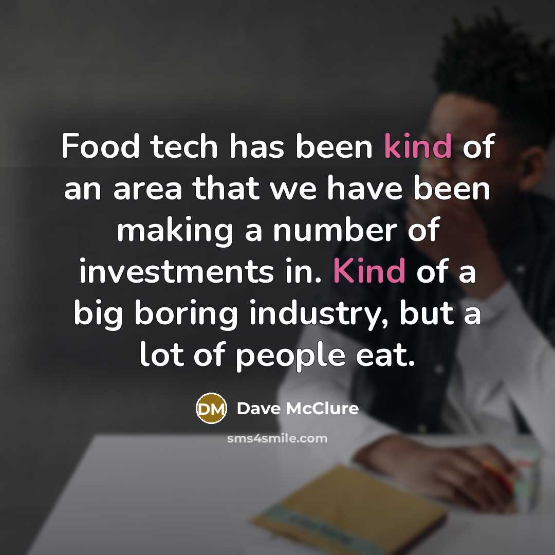 “Food tech has been kind of an area that we…” quote by Dave McClure