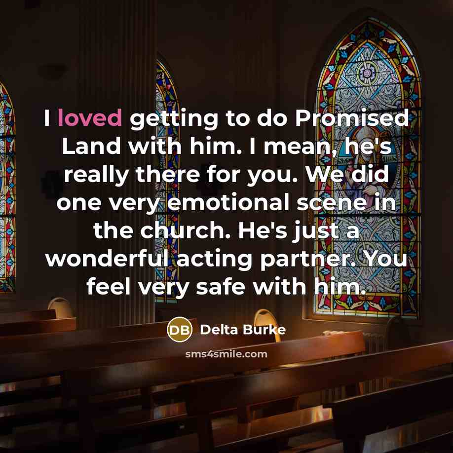“I loved getting to do Promised Land with him. I…” quote by Delta Burke