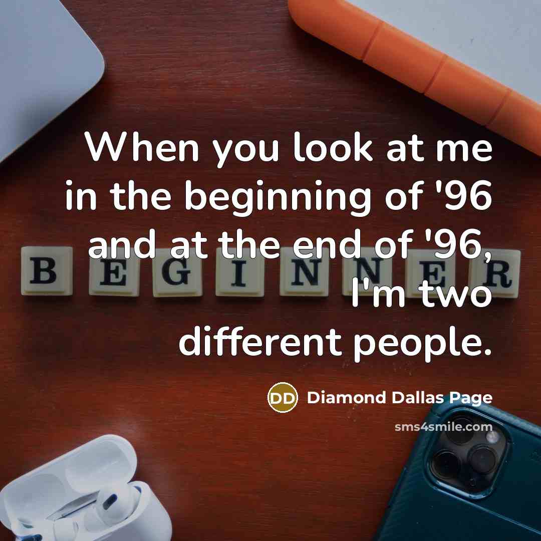“When you look at me in the beginning of '96…” quote by Diamond Dallas Page