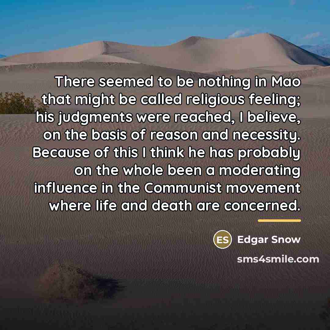 “There seemed to be nothing in Mao that might be…” quote by Edgar Snow