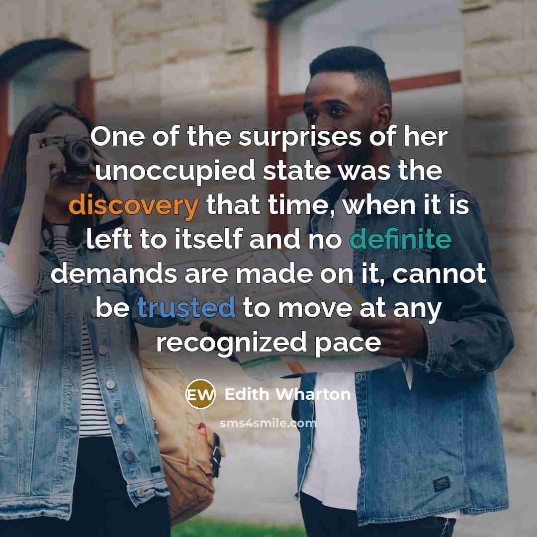 “One of the surprises of her unoccupied state was the…” quote by Edith Wharton