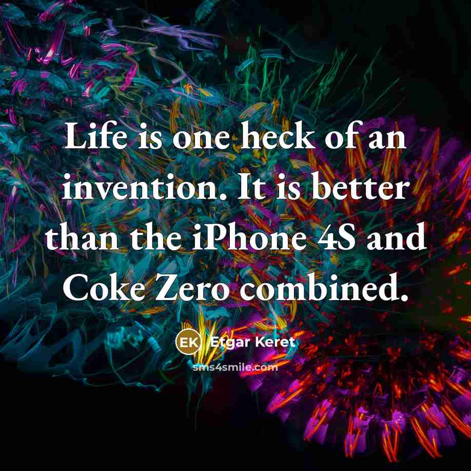 “Life is one heck of an invention. It is better…” quote by Etgar Keret