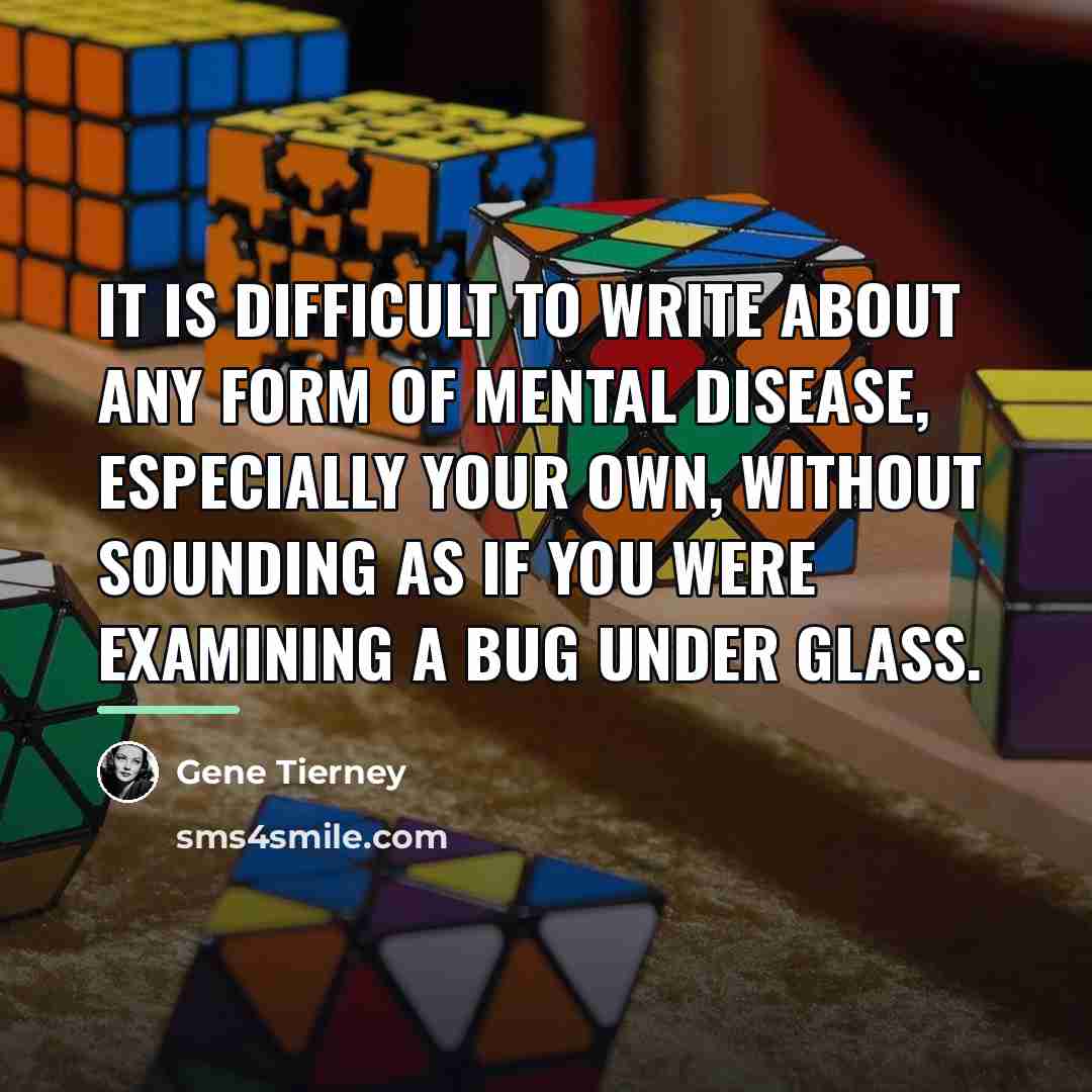 “It is difficult to write about any form of mental…” quote by Gene Tierney