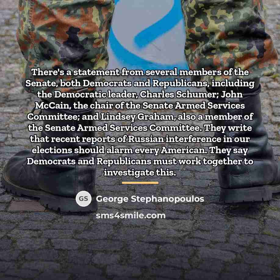 “There's a statement from several members of the Senate, both…” quote by George Stephanopoulos