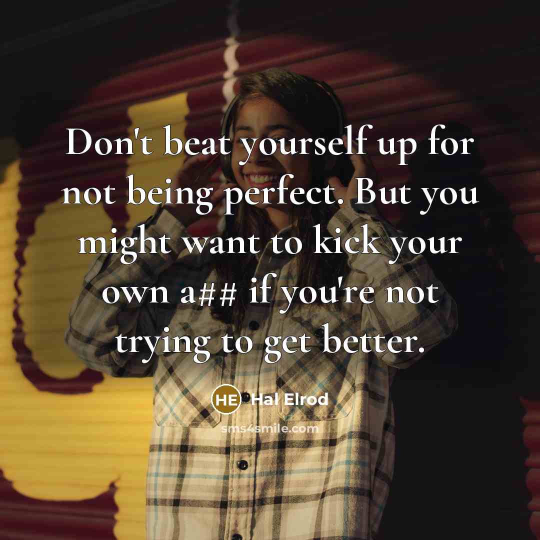 “Don't beat yourself up for not being perfect. But you…” quote by Hal Elrod