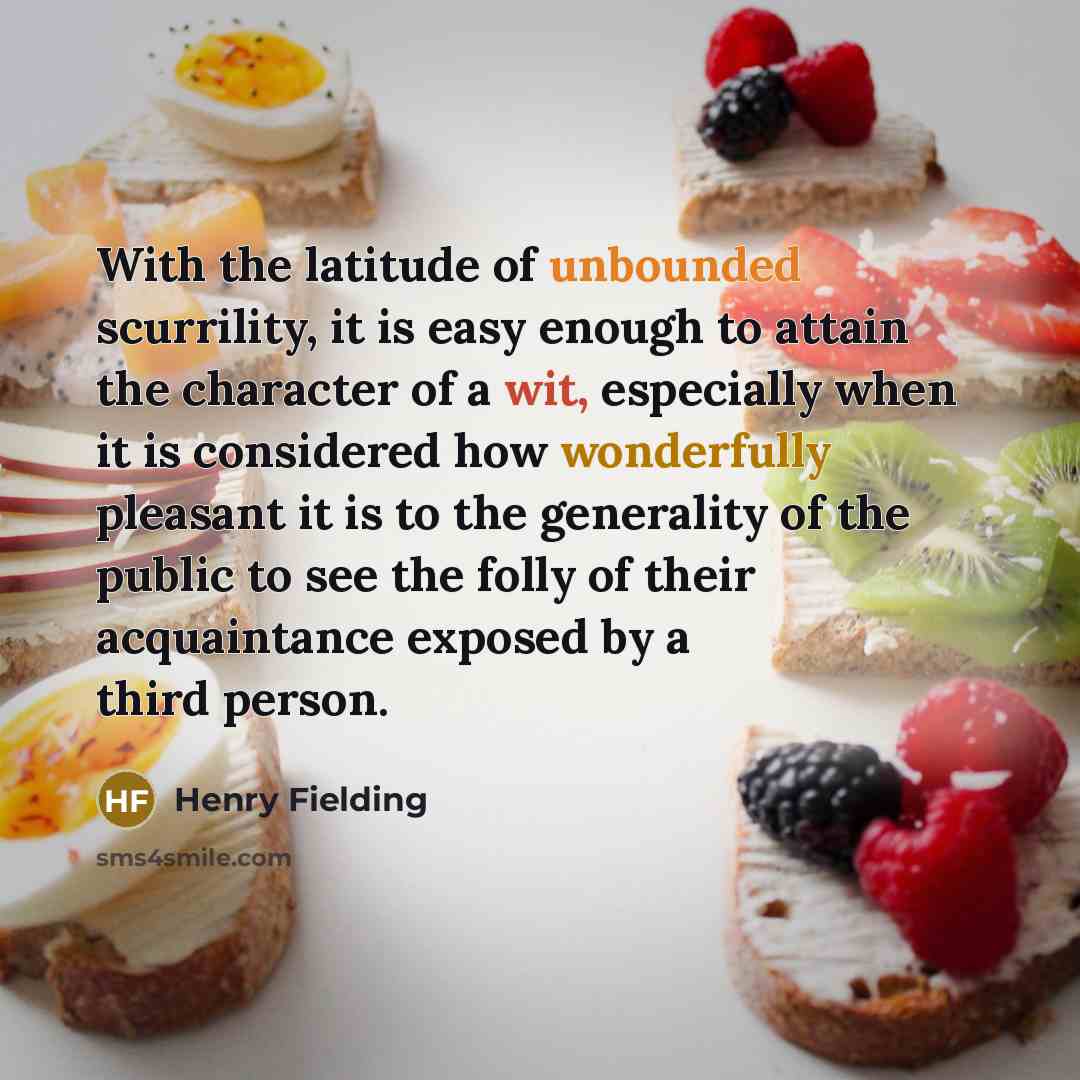 “With the latitude of unbounded scurrility, it is easy enough…” quote by Henry Fielding