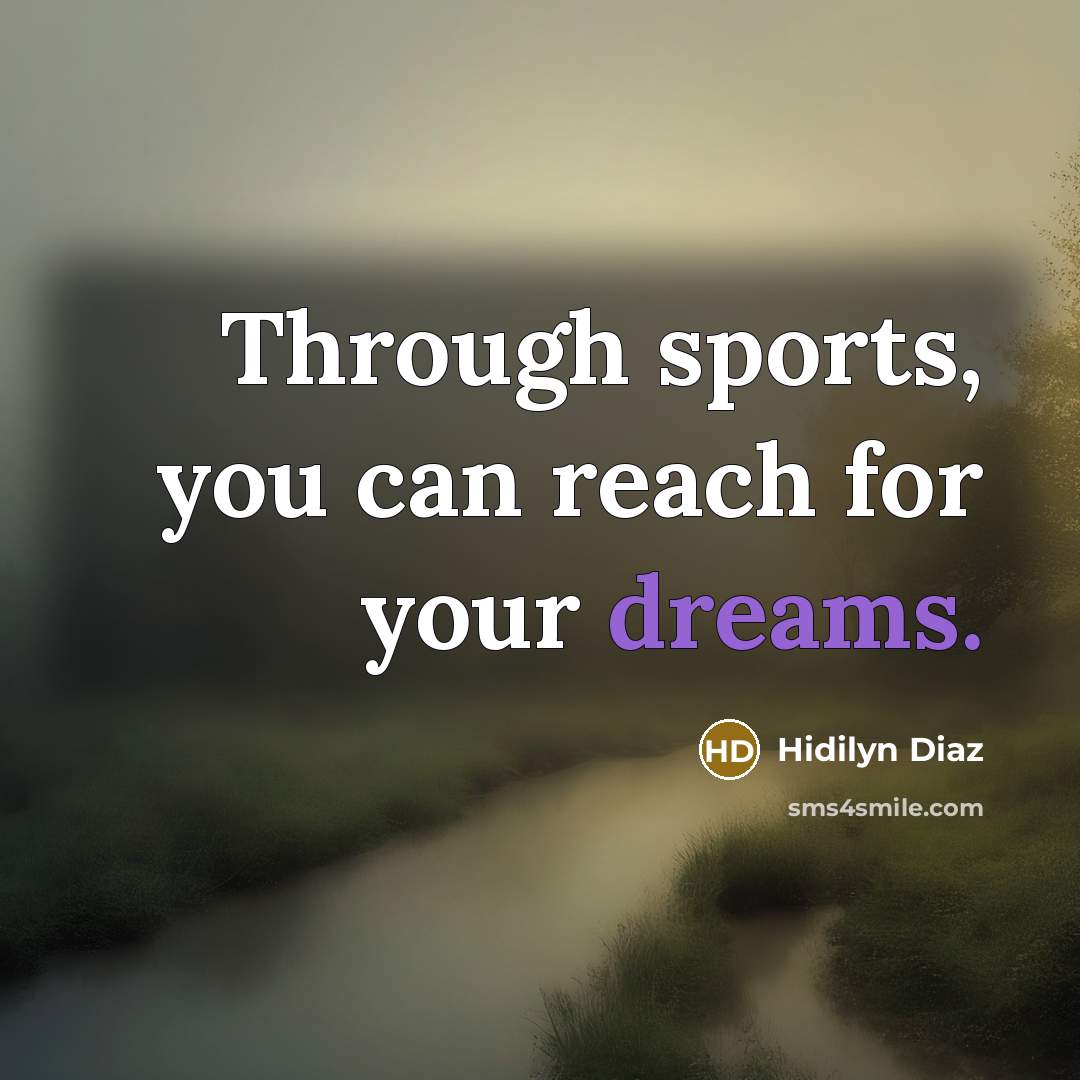 “Through sports, you can reach for your dreams.…” quote by Hidilyn Diaz