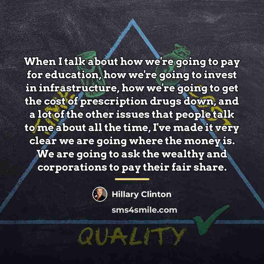 “When I talk about how we're going to pay for…” quote by Hillary Clinton