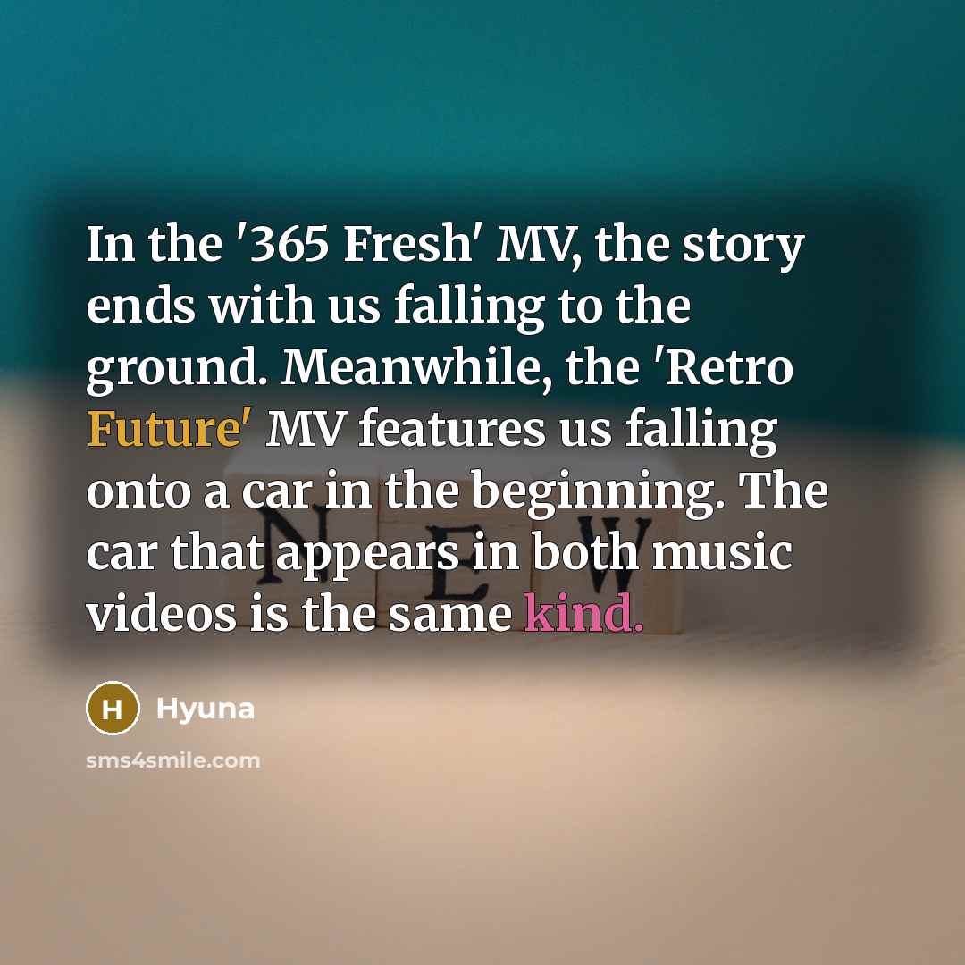“In the '365 Fresh' MV, the story ends with us…” quote by Hyuna