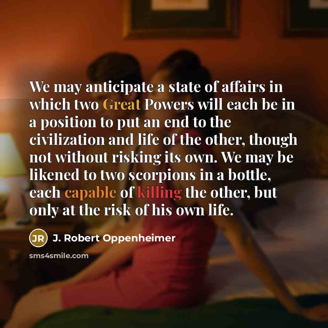 “We may anticipate a state of affairs in which two…” quote by J. Robert Oppenheimer