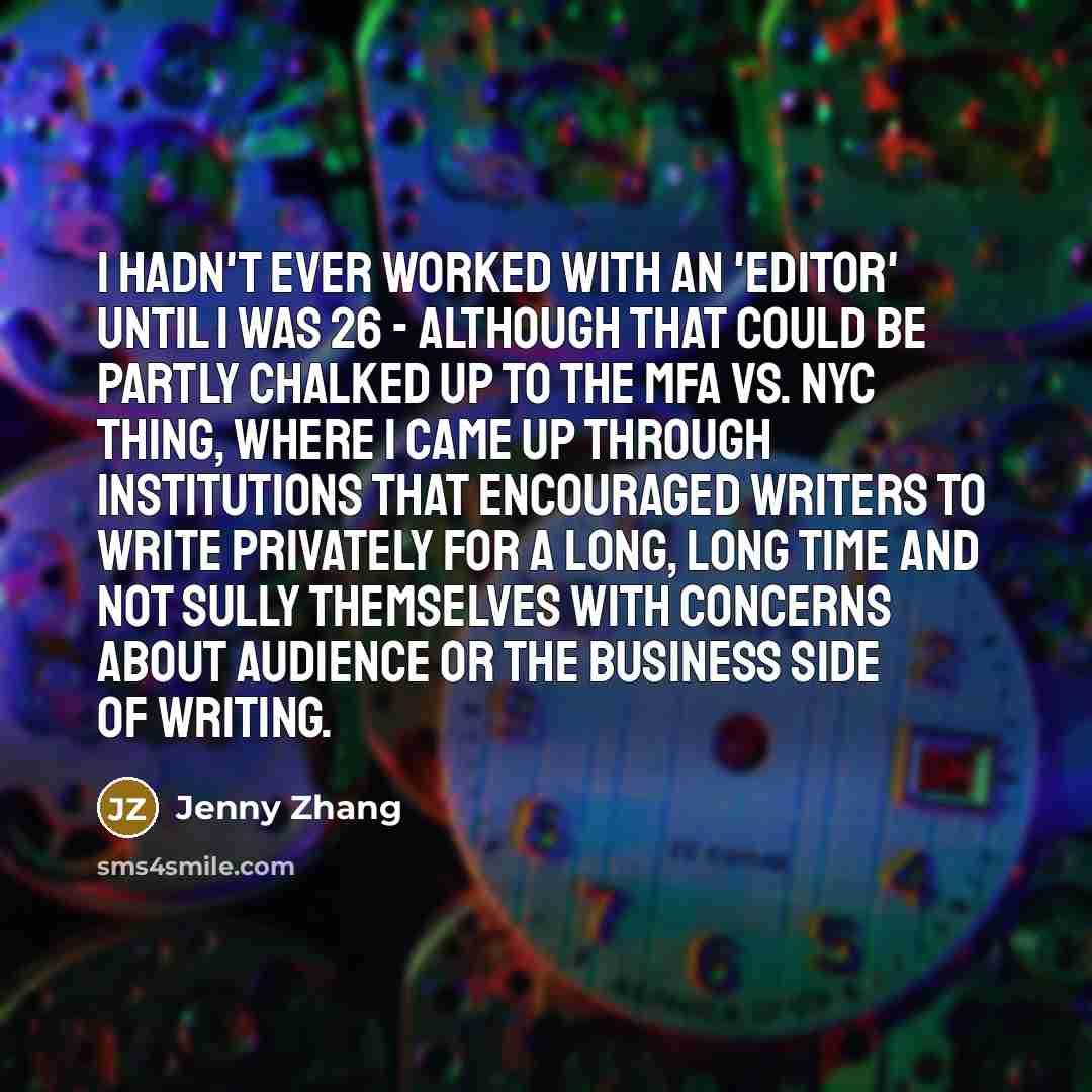 “I hadn't ever worked with an 'editor' until I was…” quote by Jenny Zhang