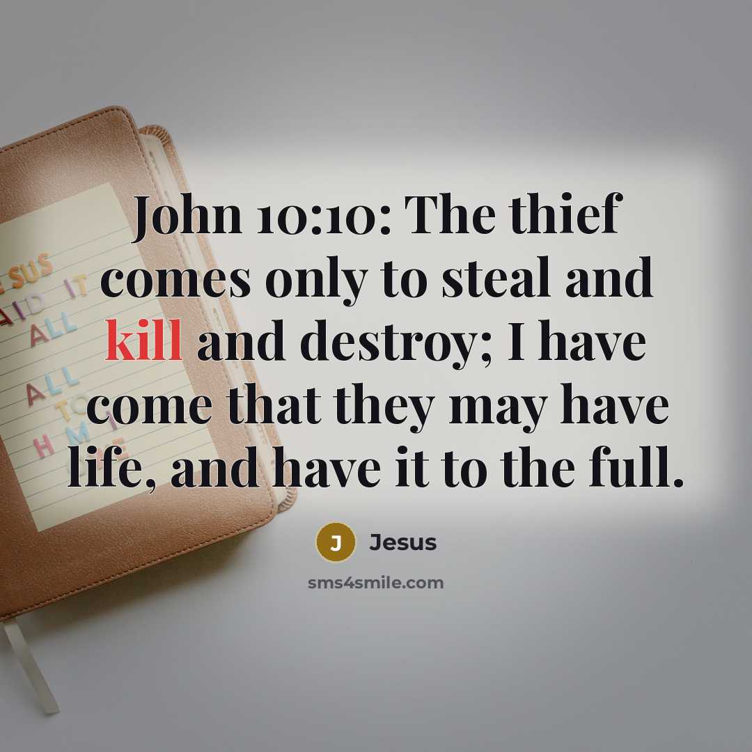 “John 10:10: The thief comes only to steal and kill…” quote by Jesus