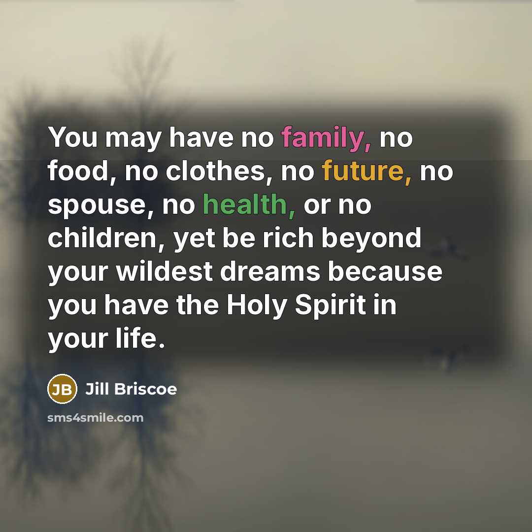 “You may have no family, no food, no clothes, no…” quote by Jill Briscoe