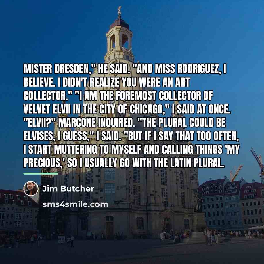 “Mister Dresden," he said. "And Miss Rodriguez, I believe. I…” quote by Jim Butcher