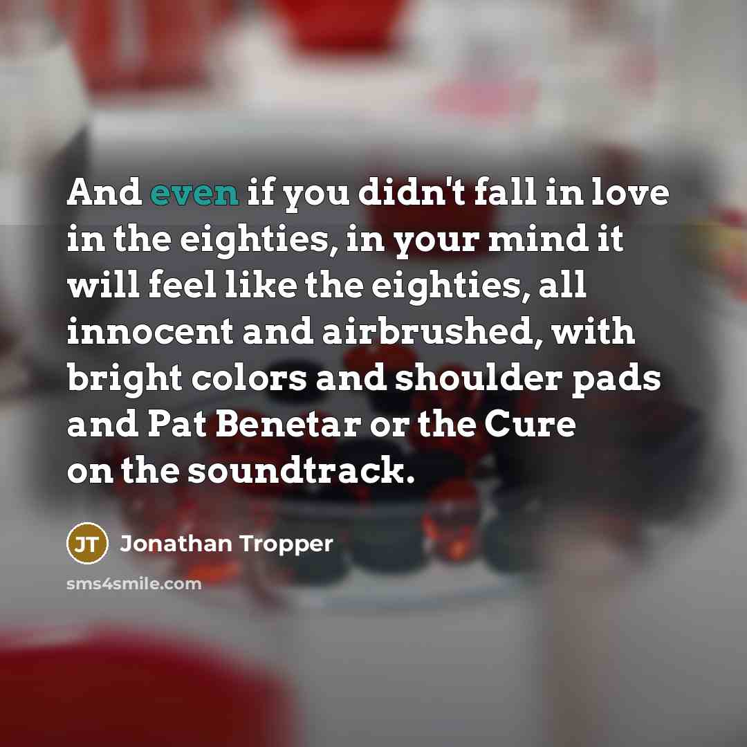 “And even if you didn't fall in love in the…” quote by Jonathan Tropper