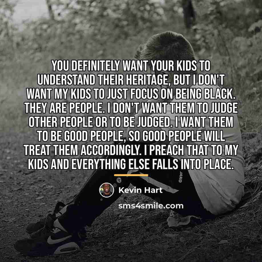 “You definitely want your kids to understand their heritage, but…” quote by Kevin Hart