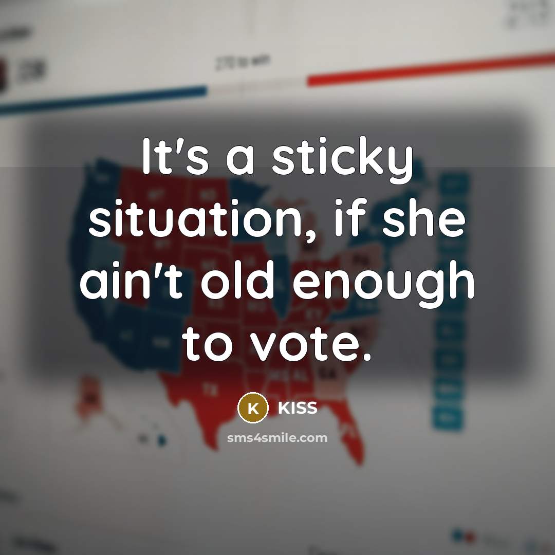 “It's a sticky situation, if she ain't old enough to…” quote by KISS